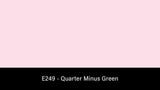 E249 Quarter Minus Green