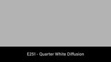 E251 Quarter White Diffusion